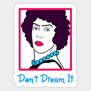 Don't Dream It Sticker